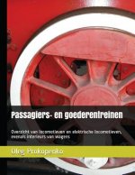 Passagiers- En Goederentreinen: Overzicht Van Locomotieven En Elektrische Locomotieven, Evenals Interieurs Van Wagens