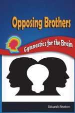 Opposing Brothers: Gymnastics for the Brain