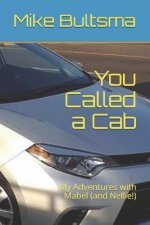 You Called a Cab: My Adventures with Mabel (and Nellie!)