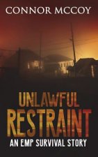 Unlawful Restraint: An Emp Survival Story