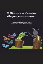 A Cigarra E a Formiga: Amigas Para Sempre