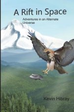 A Rift in Space: Adventures in an Alternate Universe Vol. 1
