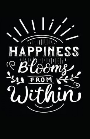 Happiness Blooms from Within