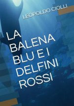 La Balena Blu E I Delfini Rossi