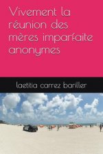Vivement la réunion des m?res imparfaite anonymes