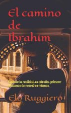 El Camino de Ibrahím: Cuando La Realidad Es Extra?a, Primero Dudamos de Nosotros Mismos.
