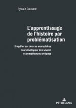 L'Apprentissage de l'Histoire Par Problematisation