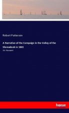 A Narrative of the Campaign in the Valley of the Shenadoah in 1861