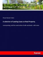A selection of Leading Cases on Real Property,