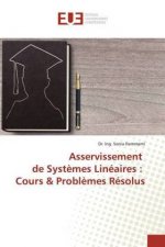 Asservissement de Syst?mes Linéaires : Cours & Probl?mes Résolus