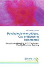 Psychologie énergétique. Cas pratiques et commentés