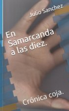 En Samarcanda a las diez.: Crónica coja.