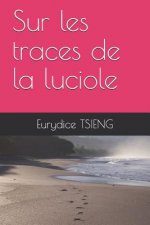 Sur Les Traces de la Luciole