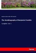 The Autobiography of Benjamin Franklin