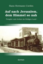 Auf nach Jerusalem, dem Himmel so nah
