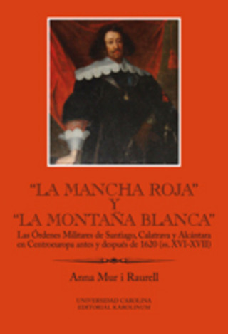„La Mancha Roja" y „la Montaňa Blanca" Las Órdenes Militares de Santiago