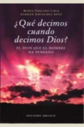 QUE DECIMOS CUANDO DECIMOS DIOS