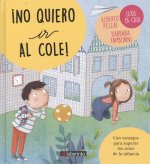 ¡NO QUIERO IR AL COLE!