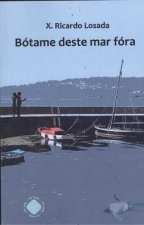 BÓTAME DESTE MAR FORA