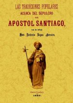 TRADICIONES POPULARES ACERCA DEL SEPULCRO DEL APOSTOL SANTIAGO