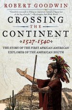 Crossing the Continent 1527-1540: The Story of the First African in American History
