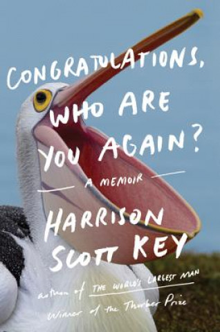 Congratulations, Who Are You Again?: A Memoir (Harrison Scott Key)(Brožovaná)