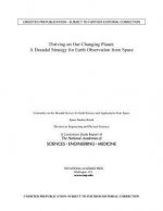 Thriving on Our Changing Planet: A Decadal Strategy for Earth Observation from Space