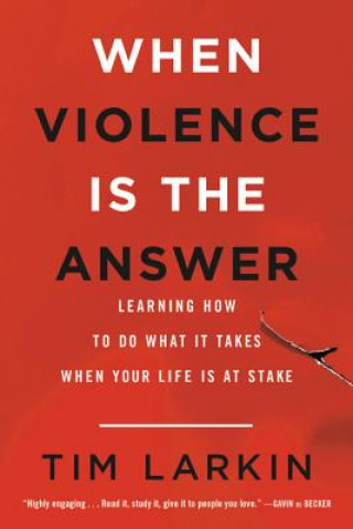When Violence Is the Answer (Tim Larkin)(Brožovaná)
