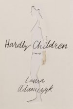 Hardly Children: Stories