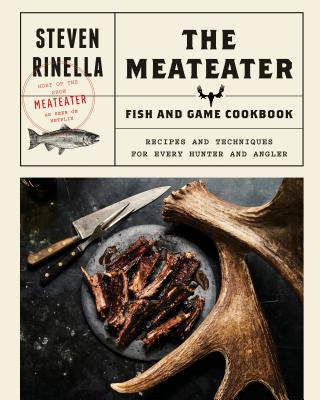 Meateater Fish and Game Cookbook