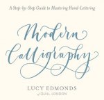 Modern Calligraphy: A Step-By-Step Guide to Mastering Hand-Lettering