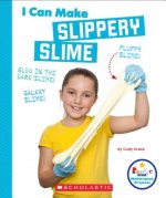 I Can Make Slippery Slime (Rookie Star: Makerspace Projects) (Library Edition)