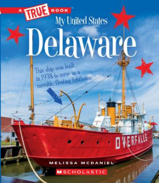 Delaware (a True Book: My United States) (Library Edition)