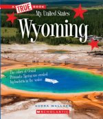 Wyoming (a True Book: My United States) (Library Edition)