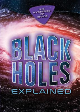 Black Holes Explained