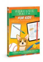 Forensic Faith for Kids: Learn to Share the Truth from a Real Detective
