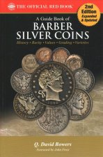 A Guide Book of Barber Silver Coins 2nd Edition: A Complete History and Price Guide