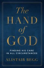 The Hand of God: Finding His Care in All Circumstances