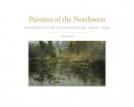 Painters of the Northwest, 32: Impressionism to Modernism, 1900-1930