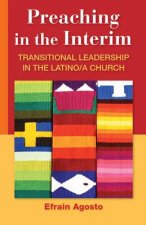 Preaching in the Interim: Transitional Leadership in the Latino/A Church