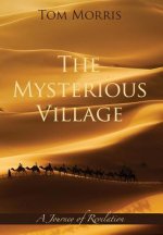 The Mysterious Village: A Journey of Revelation