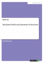 Maclaurin Fields and Questions of Structure