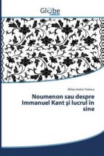 Noumenon sau despre Immanuel Kant si lucrul în sine
