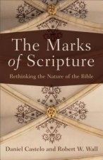 Marks of Scripture - Rethinking the Nature of the Bible