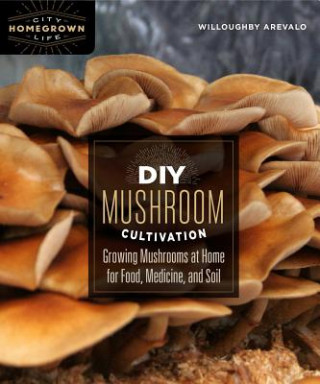 DIY Mushroom Cultivation (Willoughby Arevalo)(Miękka)