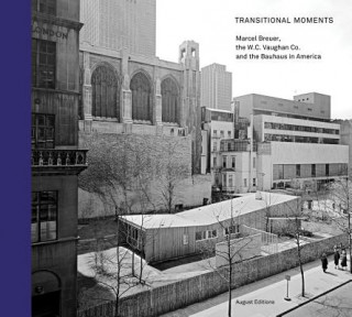 Transitional Moments: Marcel Breuer, W.C. Vaughan & Co. and the Bauhaus in America