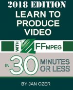 Learn to Produce Video with FFmpeg
