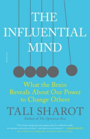 THE INFLUENTIAL MIND: WHAT THE BRAIN RES