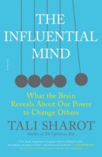 THE INFLUENTIAL MIND: WHAT THE BRAIN RES