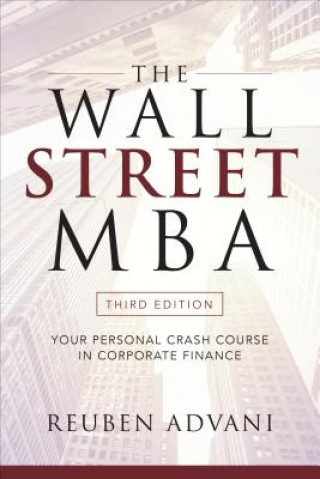 Wall Street MBA, Third Edition: Your Personal Crash Course in Corporate Finance